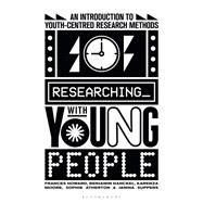 Researching with Young People by Frances Howard; Benjamin Hanckel; Karenza Moore; Janina Suppers; Sophie Atherton, 9781350438064
