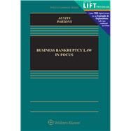 Business Bankruptcy Law in Focus by Austin, Daniel A.; Parsons, Stephen P., 9781454868064