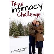 True Intimacy Challenge by Knochel, Tamar; Knochel, S. Christian, 9781481118064