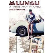 Mlungu by Kennedy, Spike; Vorwerk, Jenny, 9781502448064
