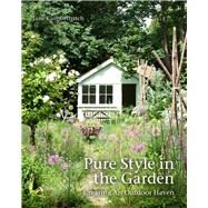 Pure Style in the Garden Creating An Outdoor Haven by Cumberbatch, Jane, 9781910258064