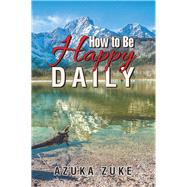 How to Be Happy Daily by Zuke, Azuka, 9781984518064