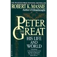Peter the Great: His Life and World by MASSIE, ROBERT K., 9780345298065