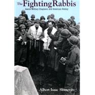 Fighting Rabbis : Jewish Military Chaplains and American History by Slomovitz, Albert Isaac, 9780814798065