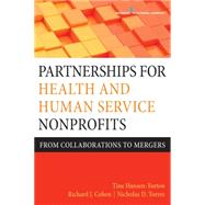 Partnerships for Health and Human Service Nonprofits: From Collaborations to Mergers by Hansen-Turton, Tine, 9780826128065