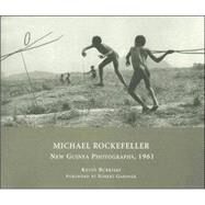 Michael Rockefeller: New Guinea Photographs, 1961 by Bubriski, Kevin, 9780873658065