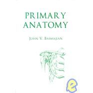 Primary Anatomy by Basmajian, John V., 9780875638065