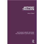 Anthony Trollope by Pollard; Arthur, 9781138668065