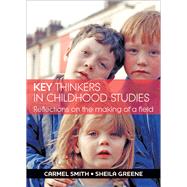 Key Thinkers in Childhood Studies by Smith, Carmel; Greene, Sheila, 9781447308065