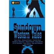 Sundown Western Tales by Grey, Zane; Brand, Max; Prosch, Richard; Williams, Big Jim; Steel, Charlie, 9781523608065