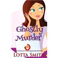 Ghostly Murder by Smith, Lotta, 9781523848065