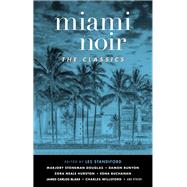Miami Noir: The Classics by Standiford, Les, 9781617758065