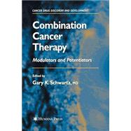 Combination Cancer Therapy by Schwartz, Gary K., 9781627038065