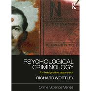 Psychological Criminology: An Integrative Approach by Wortley; Richard, 9781843928065
