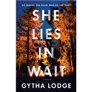 She Lies in Wait A Novel by Lodge, Gytha, 9781984818065