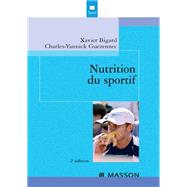 Nutrition du sportif by Xavier Bigard; Charles-Yannick Guezennec, 9782994098065