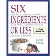 Six Ingredients or Less by Johnson, Carlean, 9780942878066