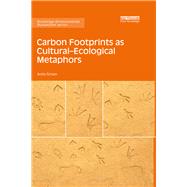 Carbon Footprints as CulturalEcological Metaphors by Girvan; Anita, 9781138658066