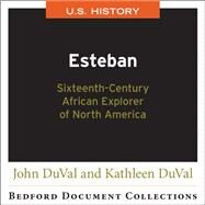 Esteban: Sixteenth-Century African Explorer of North America by Kathleen DuVal; John DuVal, 9781319378066
