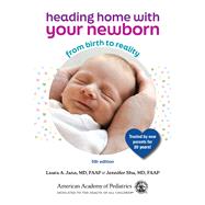 Heading Home With Your Newborn From Birth to Reality by Shu, MD, Jennifer; Jana, MD, Laura, 9781610028066