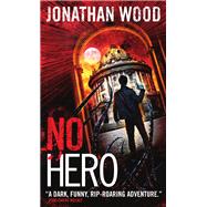 No Hero by WOOD, JONATHAN, 9781781168066