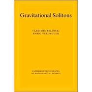 Gravitational Solitons by V. Belinski , E. Verdaguer, 9780521018067