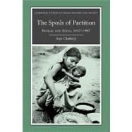 The Spoils of Partition: Bengal and India, 1947–1967 by Joya Chatterji, 9780521188067