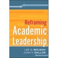 Reframing Academic Leadership by Bolman, Lee G.; Gallos, Joan V., 9780787988067