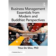 Business Management Essentials from Modern and Buddhist Perspectives by Titus De Silva, PhD, 9781041218067