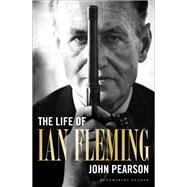 The Life of Ian Fleming by Pearson, John, 9781448208067