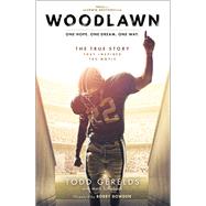 Woodlawn One Hope. One Dream. One Way. by Gerelds, Todd; Schlabach, Mark; Bowden, Bobby, 9781501118067