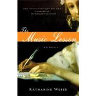 The Music Lesson A Novel by Weber, Katharine, 9780307718068