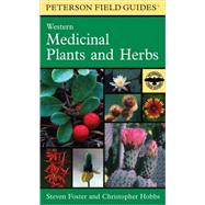 Peterson Field Guide to Western Medicinal Plants and Herbs by Foster, Steven, 9780395838068