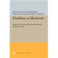 Hasidism As Mysticism by Uffenheimer, Rivka Schatz; Chipman, Jonathan, 9780691608068