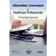 Information Governance for Healthcare Professionals by Smallwood, Robert F., 9781138568068