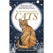 The Mysterious World of Cats by Herbie Brennan, 9781473638068
