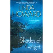 Shades of Twilight by Howard, Linda, 9781982118068
