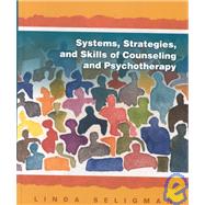 Systems Strategies and Skills of Counseling and Psychotherapy by Seligman, Linda, 9780130568069