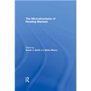 The Microstructures of Housing Markets by Smith; Susan J., 9780415478069