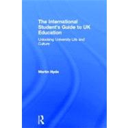 The International Student's Guide to UK Education: Unlocking University Life and Culture by Hyde; Martin, 9780415618069