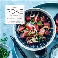 The Poke Cookbook The Freshest Way to Eat Fish by CHENG, MARTHA, 9780451498069