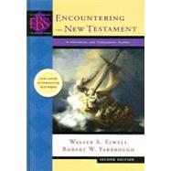 Encountering the New Testament : A Historical and Theological Survey by Elwell, Walter A., and Robert W. Yarbrough, 9780801028069