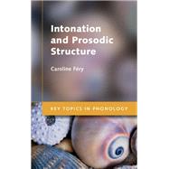 Intonation and Prosodic Structure by Fery, Caroline, 9781107008069