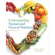 Understanding Normal and Clinical Nutrition by Rolfes, Sharon Rady; Pinna, Kathryn; Whitney, Ellie, 9781337098069