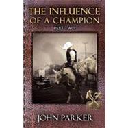 The Influence of a Champion by Parker, John; Harrell, Josh; Kelly, Sham; Kelly, John, 9781442178069