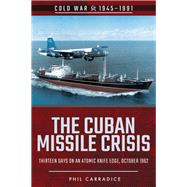 The Cuban Missile Crisis by Carradice, Phil, 9781526708069