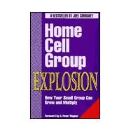 Home Cell Group Explosion : How Your Small Group Can Grow and Multiply by Joel Comiskey; C. Peter Wagner, 9781880828069