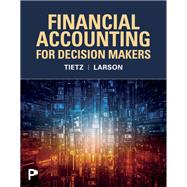 Financial Accounting For Decision Makers [Rental Edition] by Tietz, Wendy M., 9780135338070