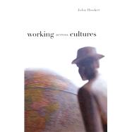 Working Across Cultures by Hooker, John N., 9780804748070