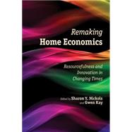 Remaking Home Economics by Nickols, Sharon Y.; Kay, Gwen, 9780820348070